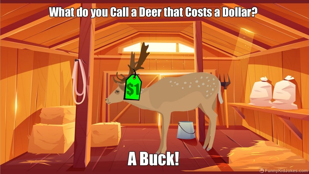 What do you Call a Deer that Costs a Dollar?