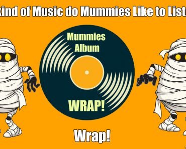 What kind of Music do Mummies Like to Listen to?