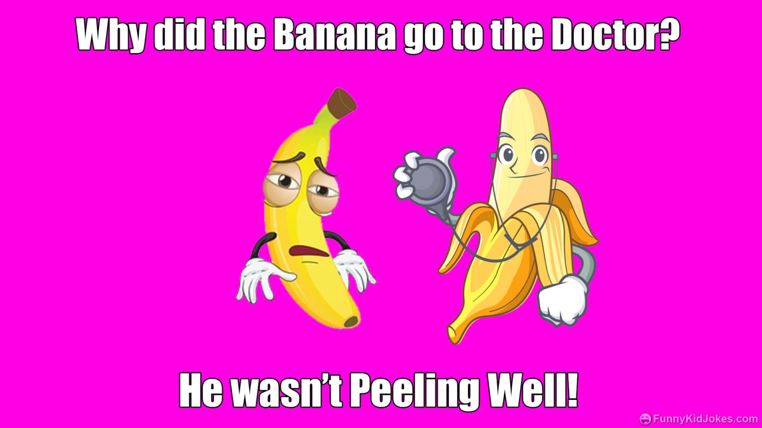 Why Did The Banana Go To The Doctor? - Funny Kid Jokes